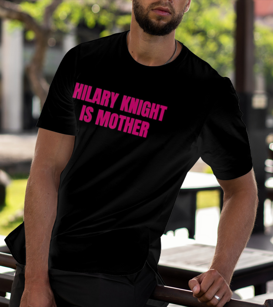 Hilary Knight Is Mother T-Shirt