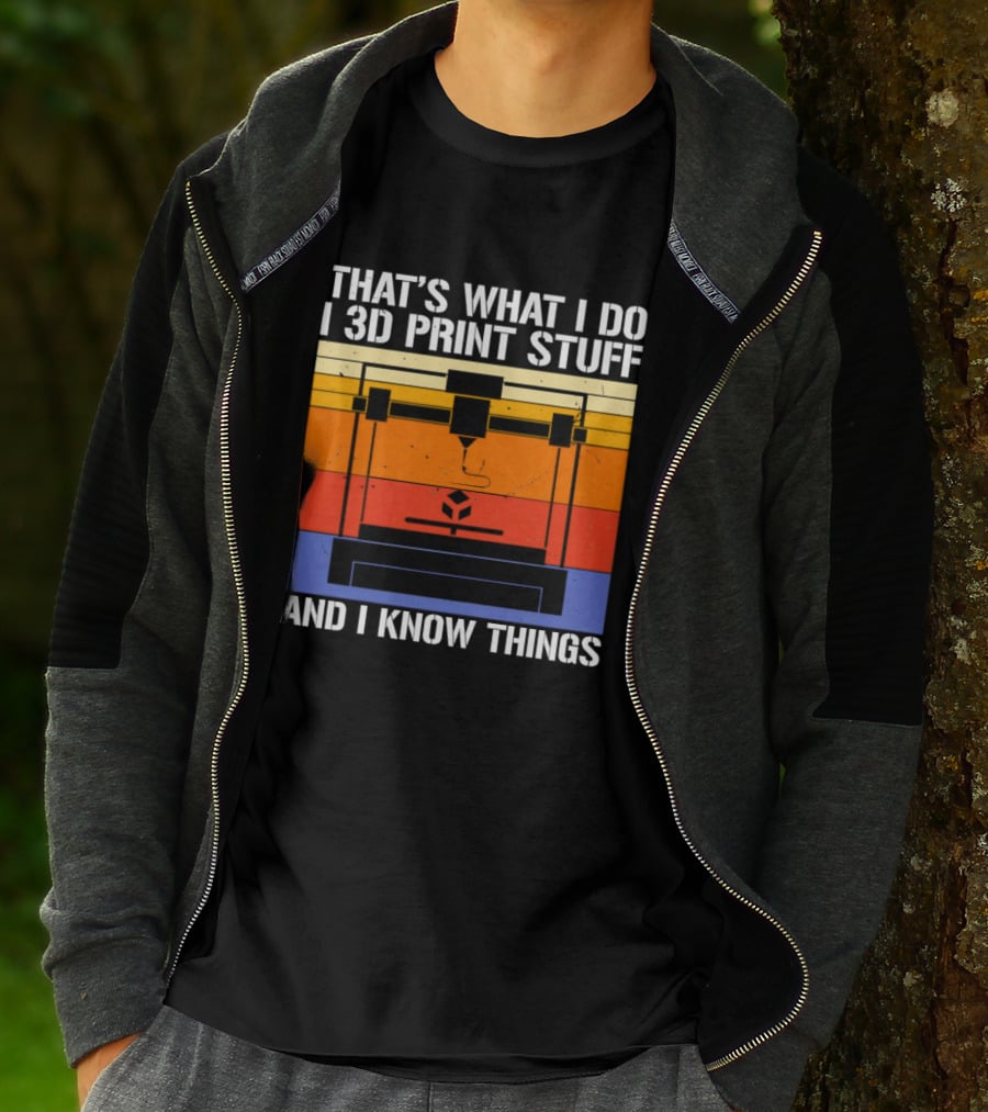 That's What I Do I 3D Print Stuff And I Know Things Retro Vintage 3D Printer T-Shirt
