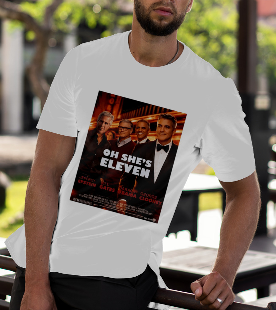 Oh She's Eleven Jeffrey Epstein Bill Gates Barack Obama George Clooney T-Shirt