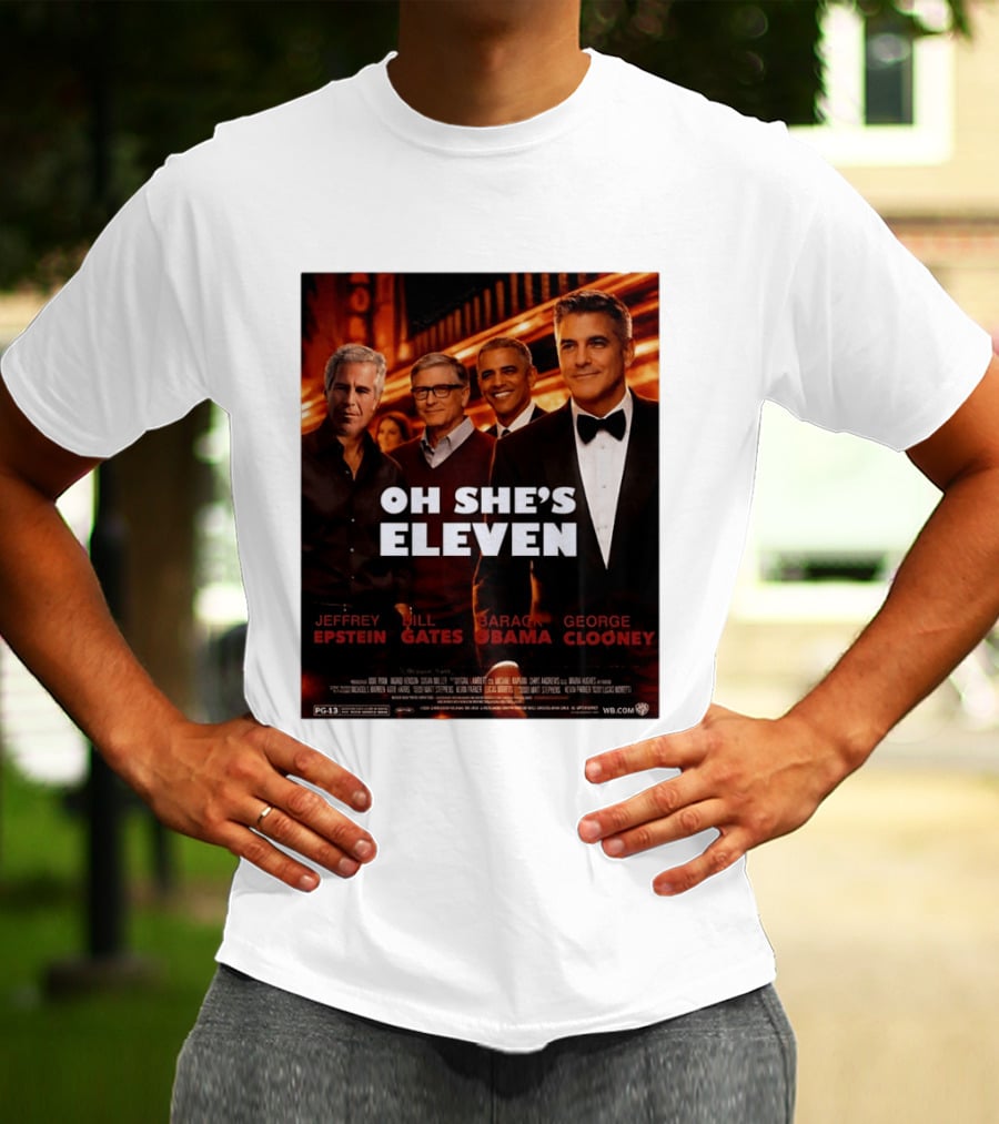 Oh She's Eleven Jeffrey Epstein Bill Gates Barack Obama George Clooney T-Shirt