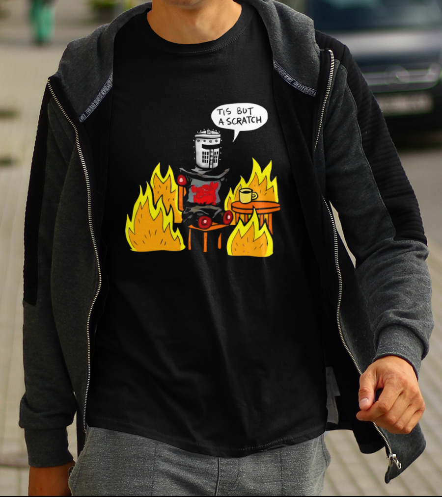 Tis But A Scratch Fire Humor With Helmet And Table Scene T-Shirt