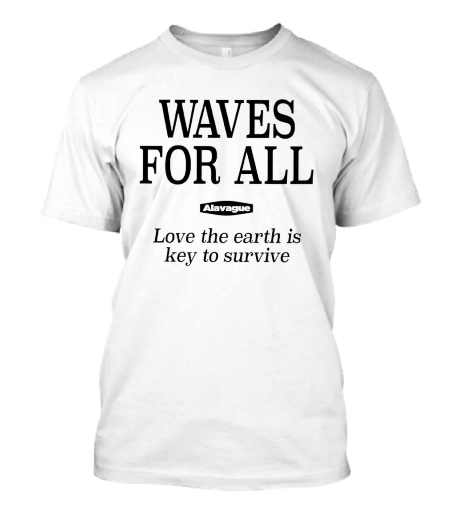 Waves For All Love The Earth Is Key To Survive Alex Vssa T-Shirt