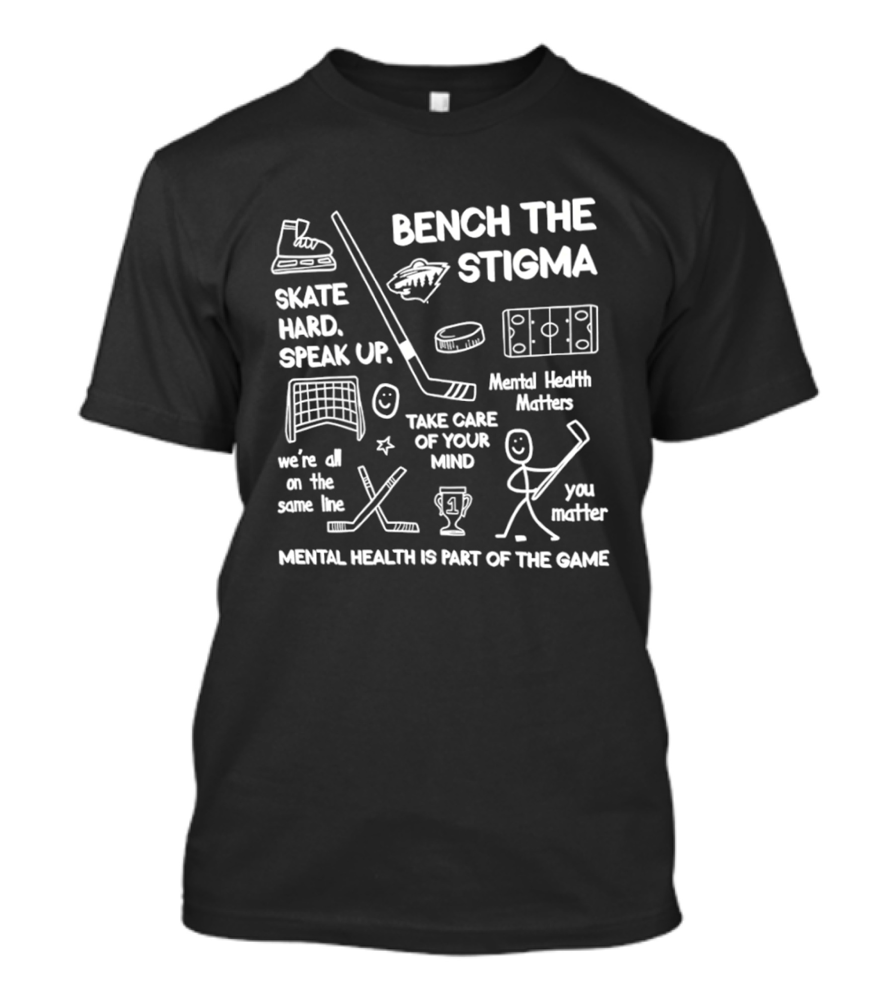 Bench The Stigma Mental Health Matters Skate Hard Speak Up You Matter Hockey T-Shirt
