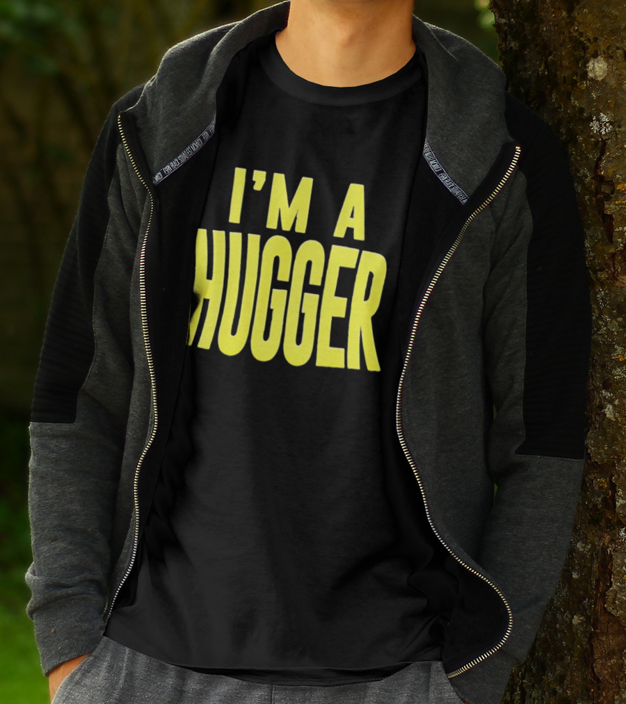 I'm A Hugger T-Shirt