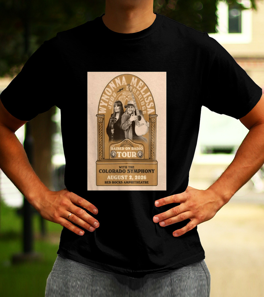 Wynonna Judd And Melissa Etheridge Raised On Radio Tour With Colorado Symphony August 2 2026 Red Rocks Amphitheatre T-Shirt