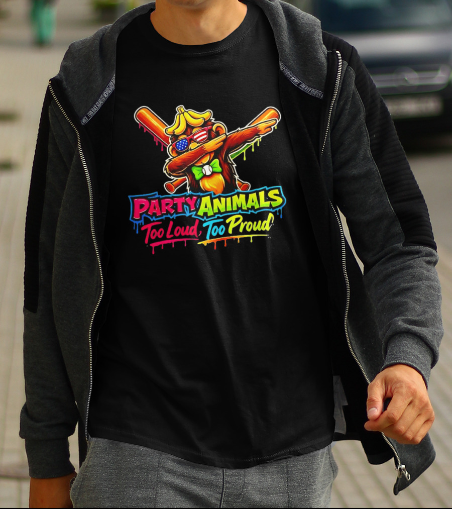 Party Animals Too Loud Too Proud Dabbing Monkey With Baseball Bats And Banana Hat T-Shirt