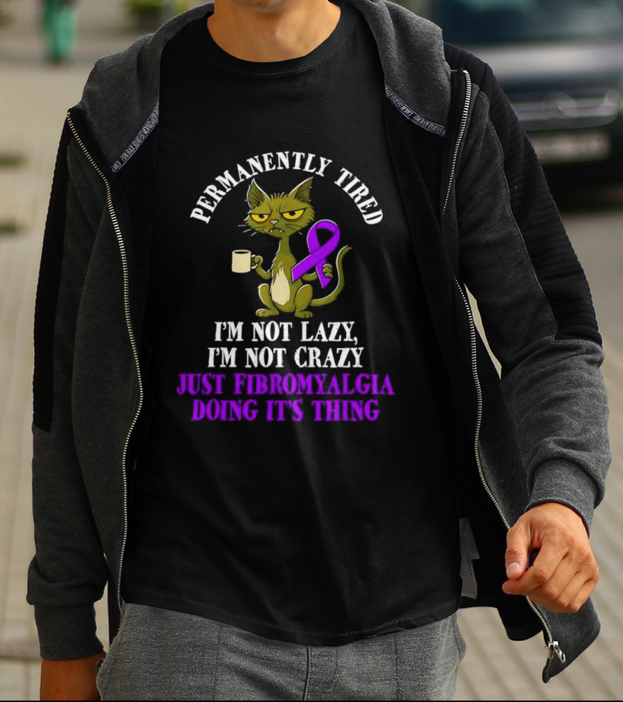 Permanently Tired Cat Not Lazy Not Crazy Just Fibromyalgia Awareness Purple Ribbon T-Shirt
