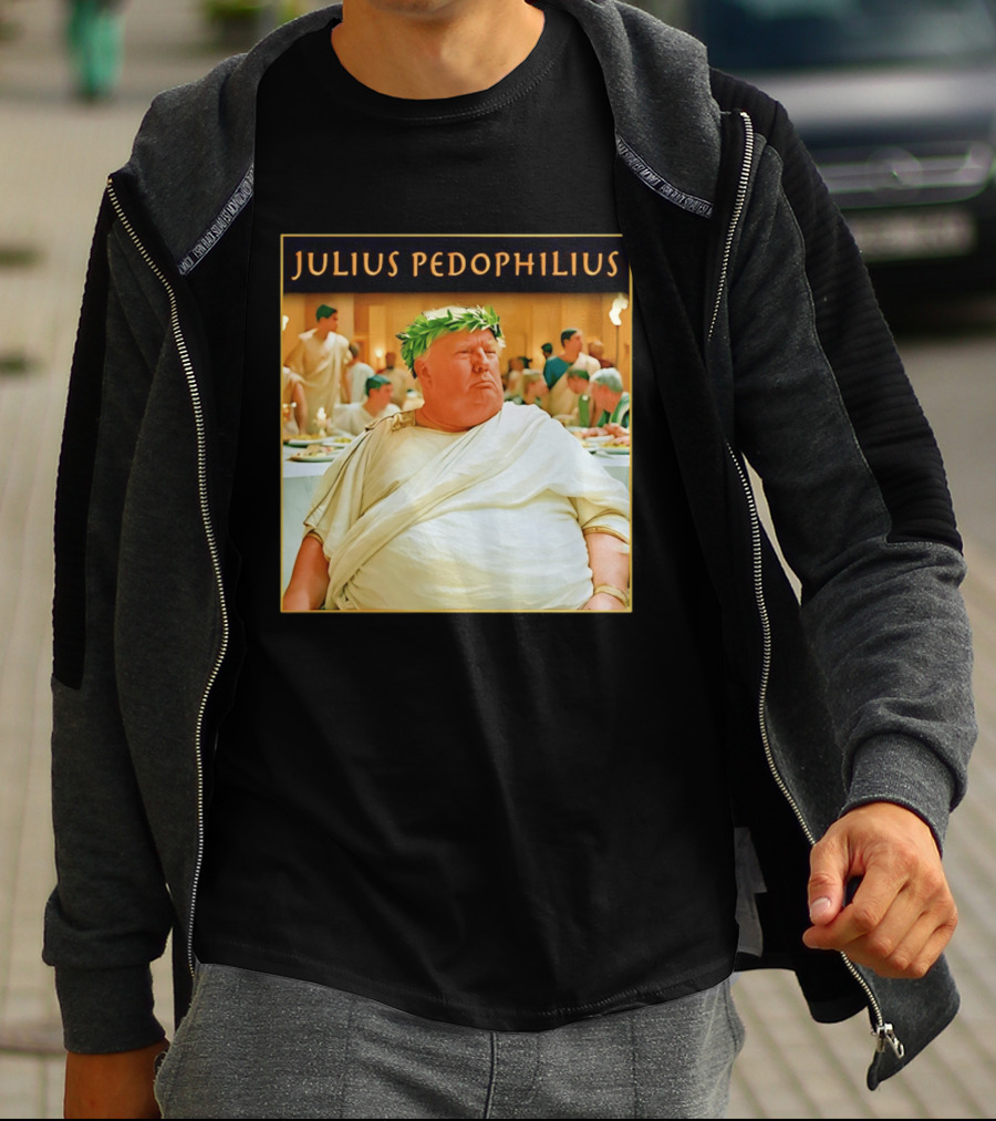Julius Pedophilius Trump Fat T-Shirt