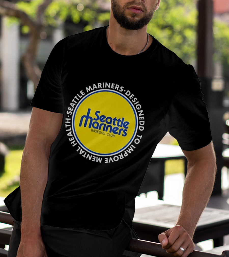 Seattle Mariners Baseball Club Designed To Improve Mental Health T-Shirt