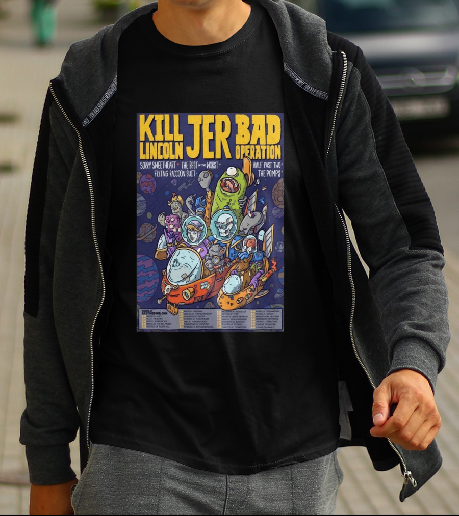 Kill Lincoln Jer Bad Operation 2026 Tour Sorry Sweetheart Best Of Worst Flying Raccoon Suit Half Past Two Pomps T-Shirt