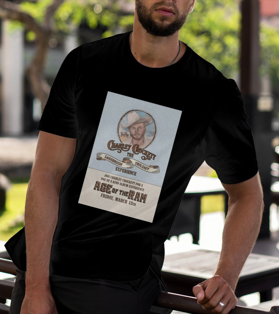 Charley Crockett Sagebrush Trilogy Experience Age Of The Ram March 13 San Benito TX 2026 T-Shirt