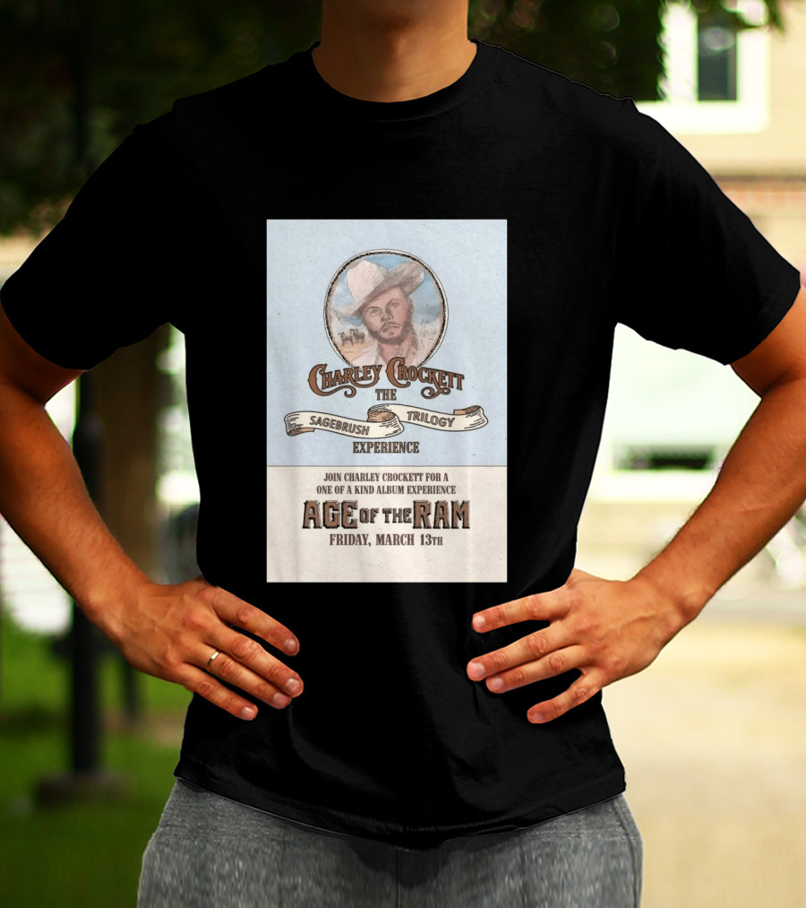 Charley Crockett Sagebrush Trilogy Experience Age Of The Ram March 13 San Benito TX 2026 T-Shirt