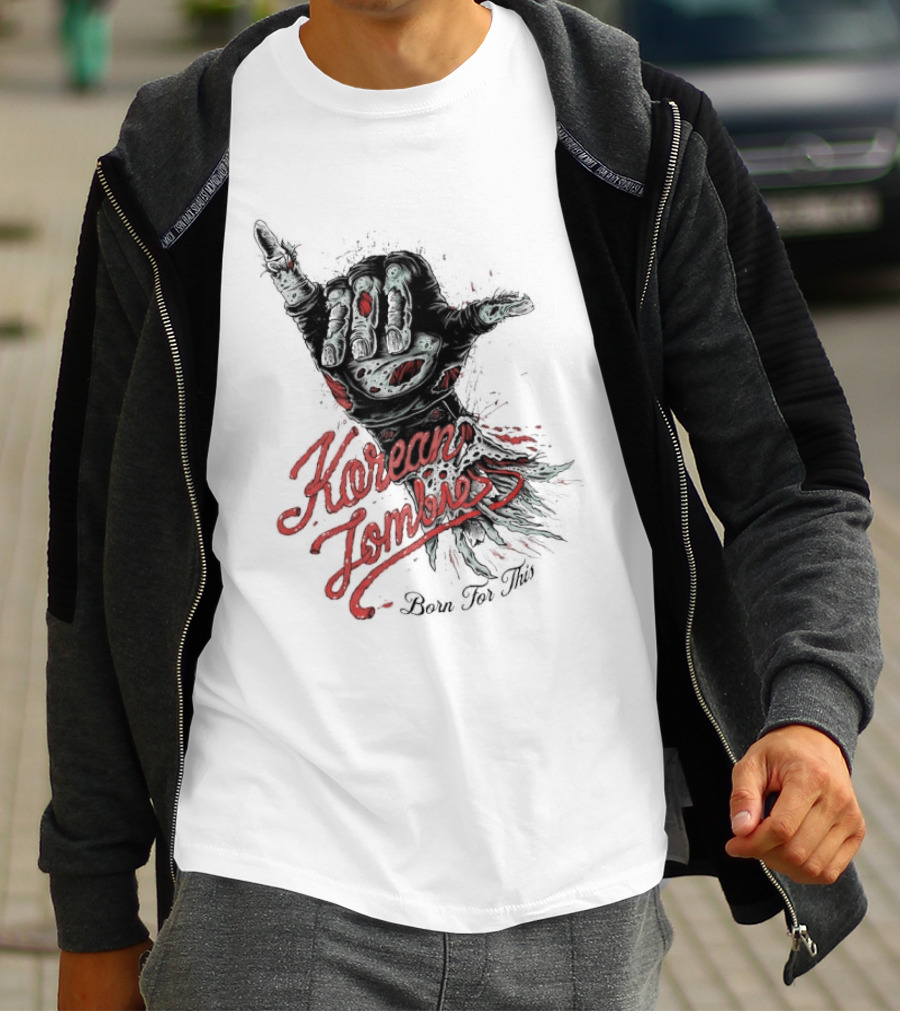 Korean Zombie Born For This Hand T-Shirt