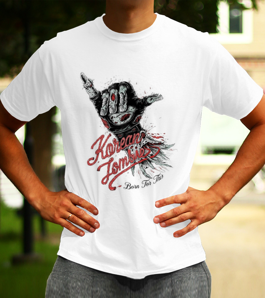 Korean Zombie Born For This Hand T-Shirt