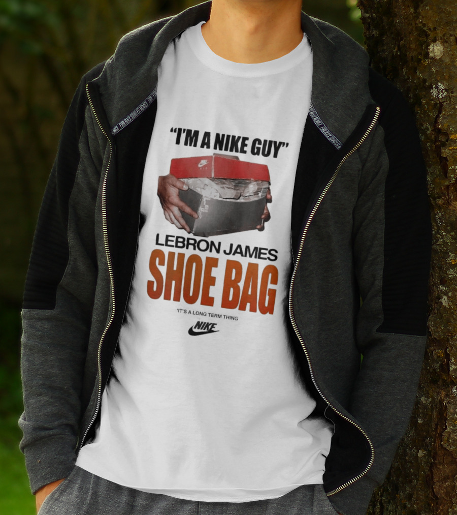 I Am A Nike Guy Lebron James Shoe Bag Nike T-Shirt