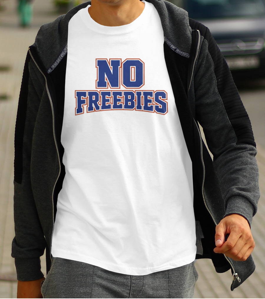 No Freebies Bold Lettered T-Shirt