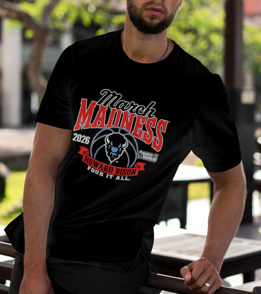 Howard Bison March Madness 2026 Four It All Basketball T-Shirt