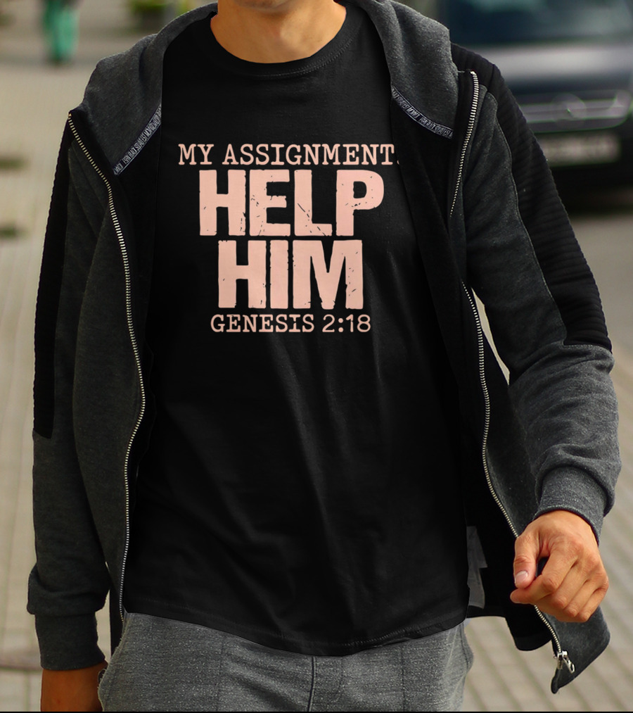 My Assignment Help Him Genesis 2:18 Biblical T-Shirt