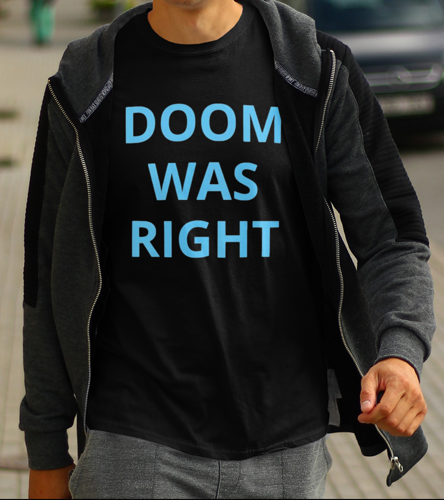 Doom Was Right Phrase Recognizable Pop Culture Reference T-Shirt
