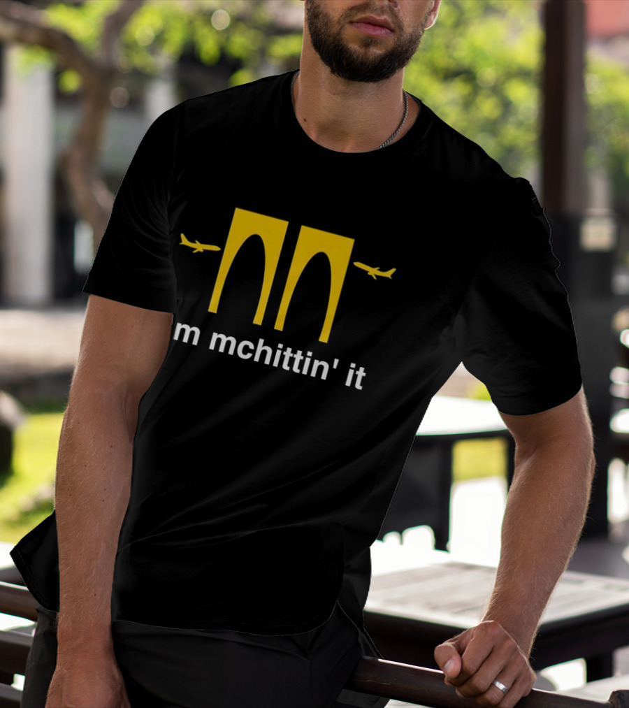 McDonald's I'm Mchittin' It Parody With Airplanes T-Shirt