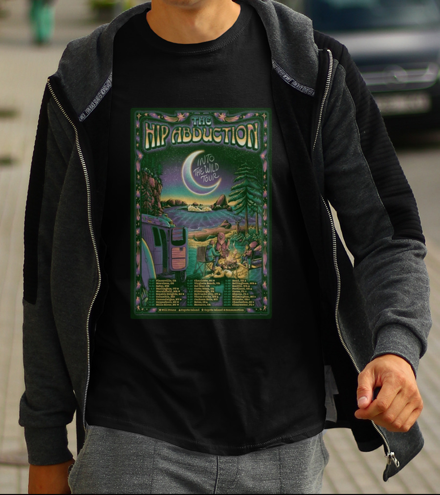 The Hip Abduction Into The Wild Tour 26 Plattsburgh Placerville Astoria Charlottesville 2023 T-Shirt