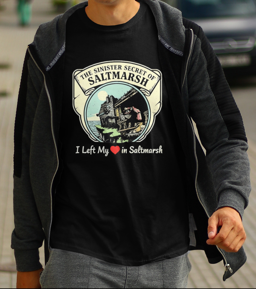 The Sinister Secret Of Saltmarsh I Left My Heart In Saltmarsh T-Shirt