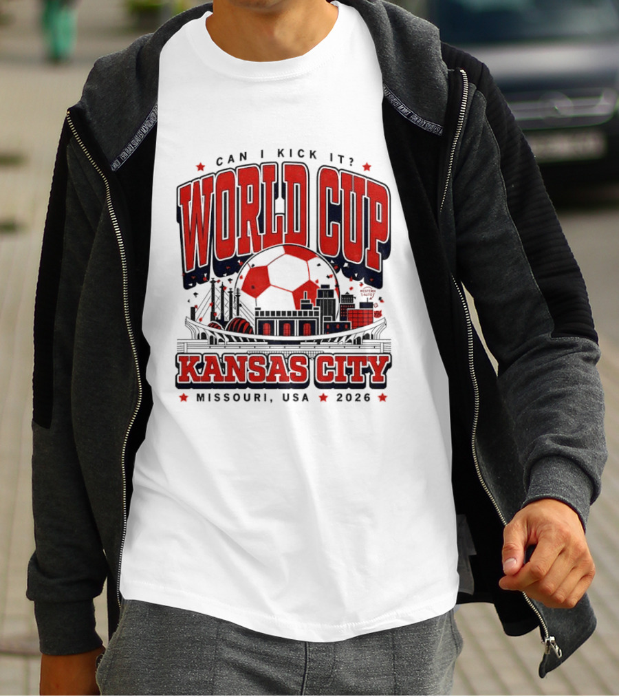Can I Kick It World Cup Kansas City Missouri USA 2026 T-Shirt