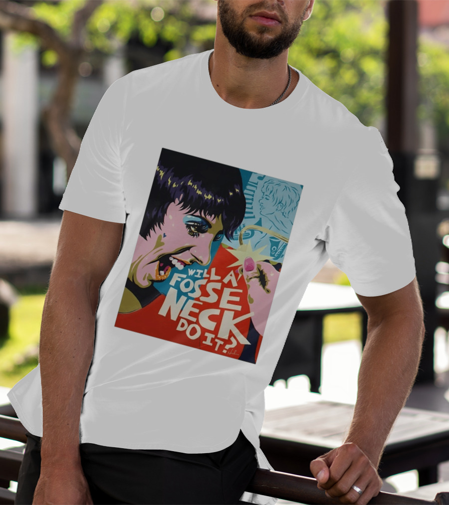 Liza Minnelli Will A Fosse Neck Do It Painting Pop T-Shirt