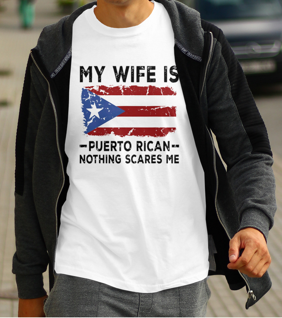 My Wife Is Puerto Rican Nothing Scares Me 2026 WBC Flag T-Shirt