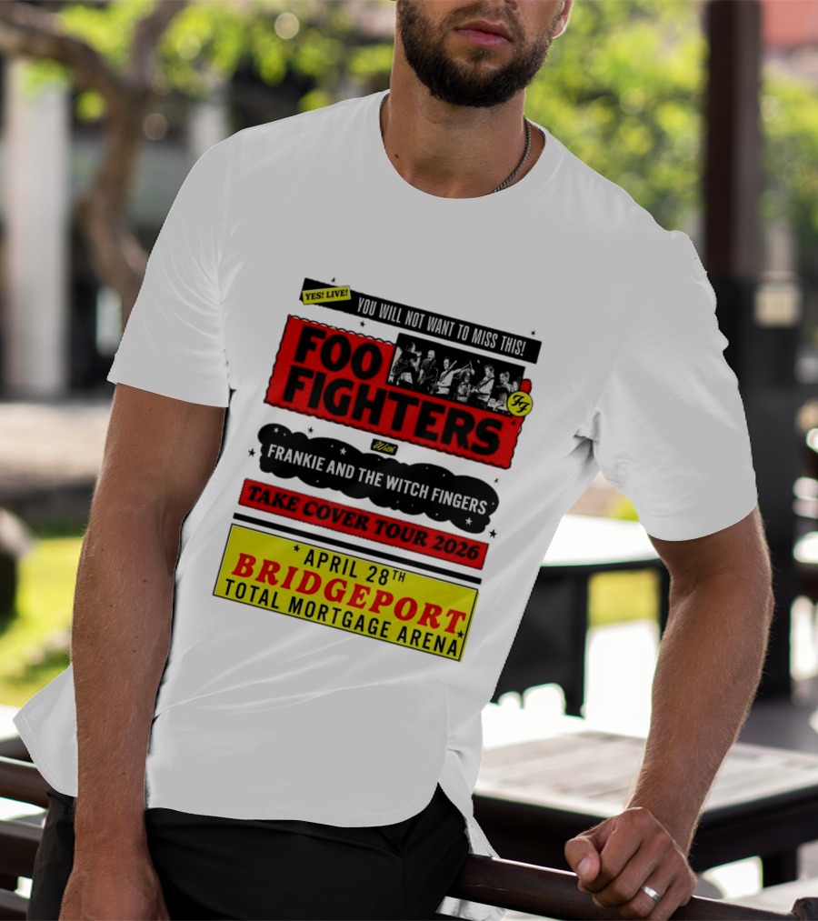 Foo Fighters Take Cover Tour 2026 With Frankie And The Witch Fingers Live April 28th Bridgeport Total Mortgage Arena T-Shirt