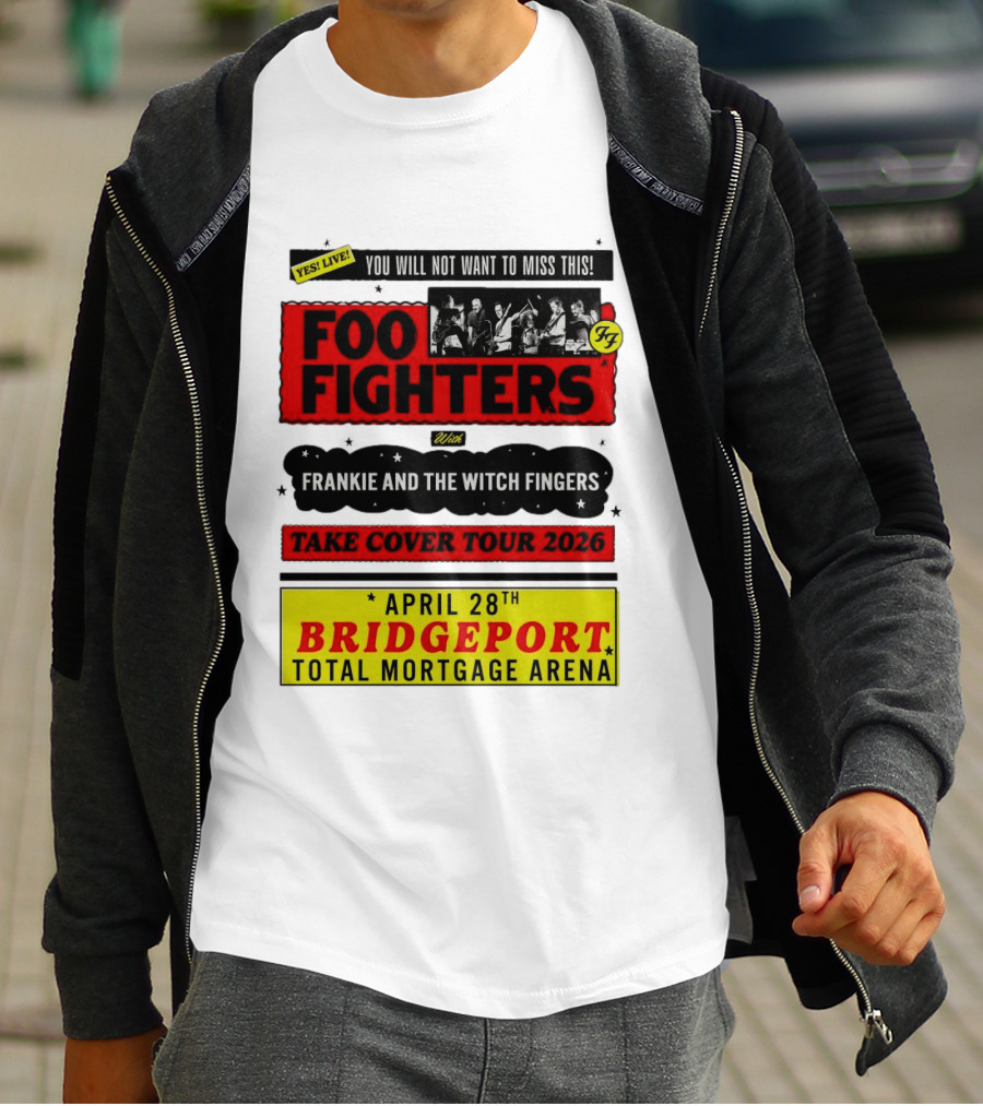 Foo Fighters Take Cover Tour 2026 With Frankie And The Witch Fingers Live April 28th Bridgeport Total Mortgage Arena T-Shirt