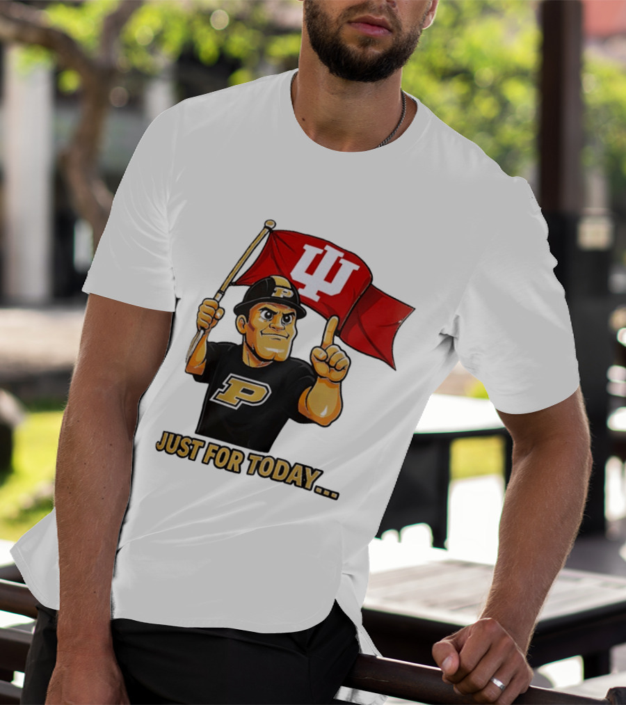 Purdue Mascot Holding Indiana Hoosiers Flag Just For Today T-Shirt