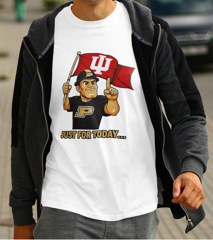 Purdue Mascot Holding Indiana Hoosiers Flag Just For Today T-Shirt
