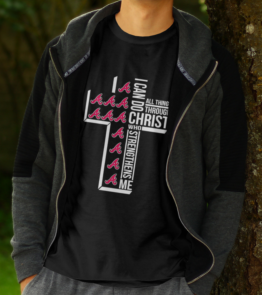 Atlanta Braves I Can Do All Things Through Christ Who Strengthens Me Cross With Braves T-Shirt