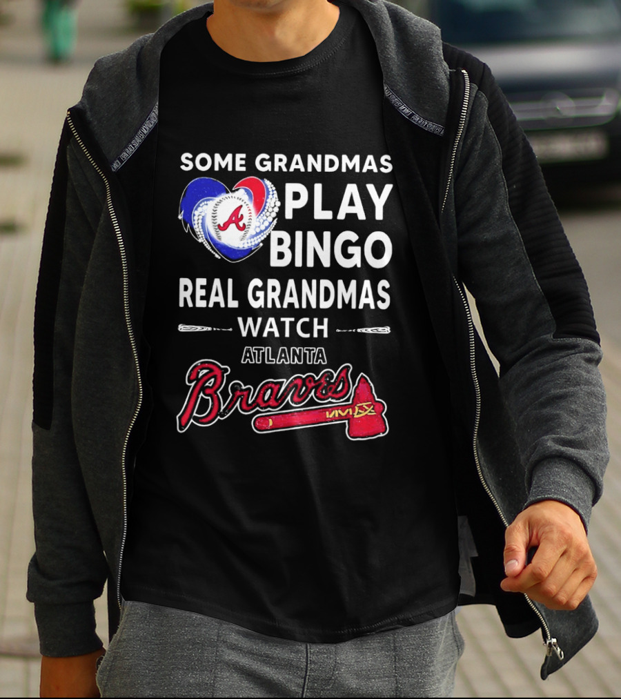 Atlanta Braves Some Grandmas Play Bingo Real Grandmas Baseball T-Shirt