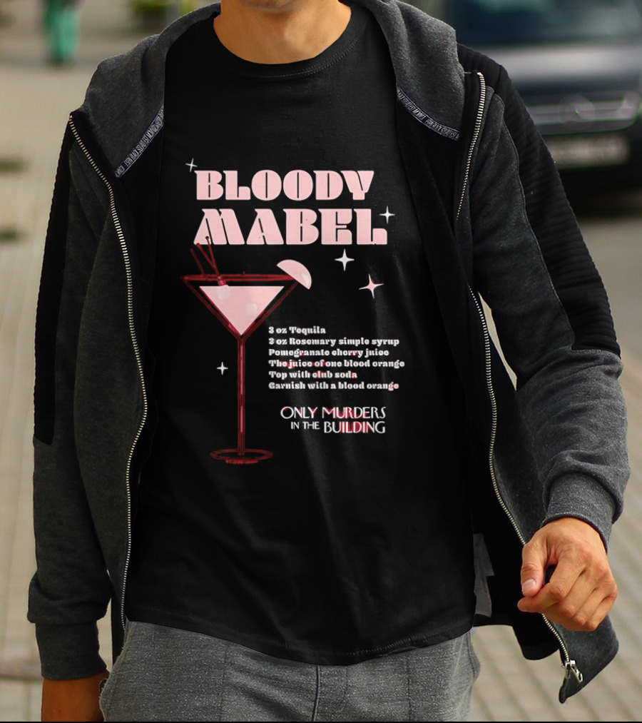 Bloody Mabel Cocktail Recipe Only Murders In The Building T-Shirt