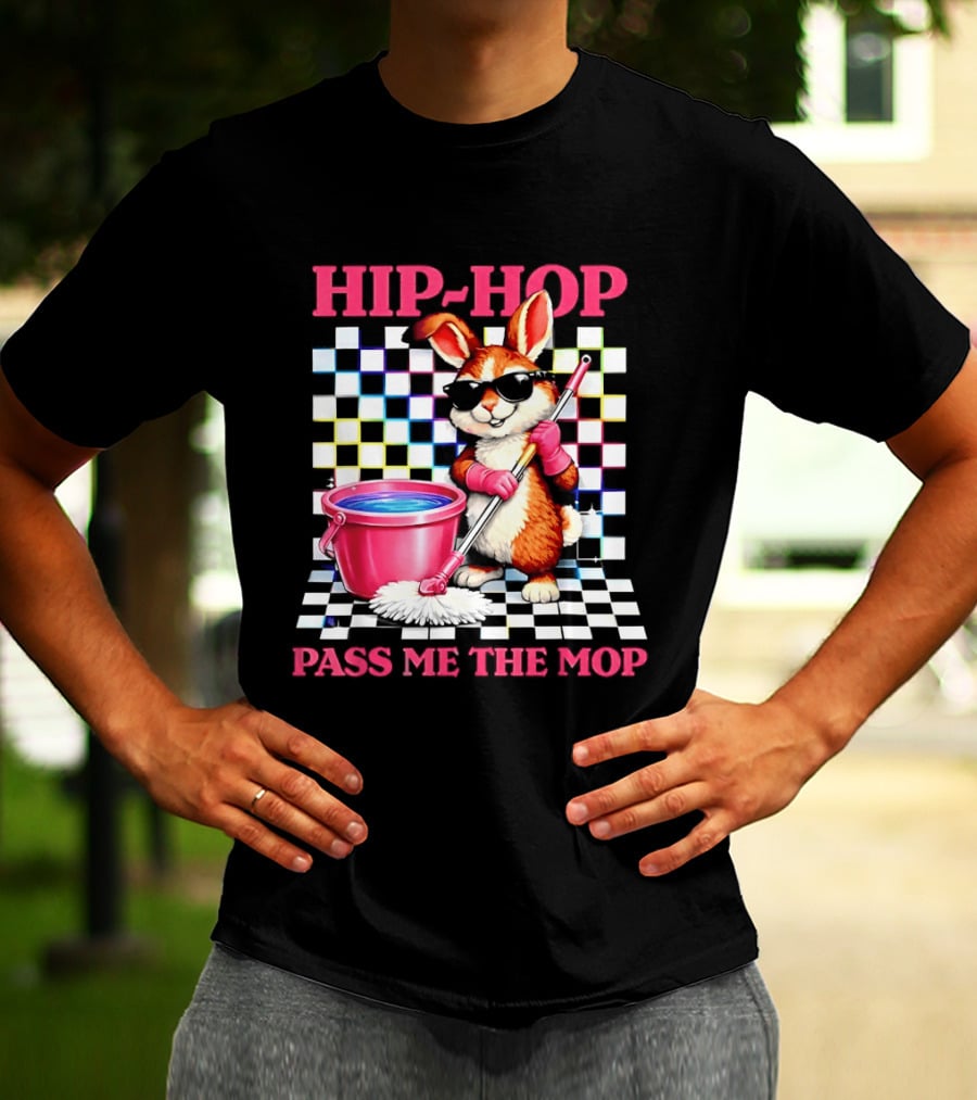 Bunny Hip Hop Pass Me The Mop Easter Fun T-Shirt