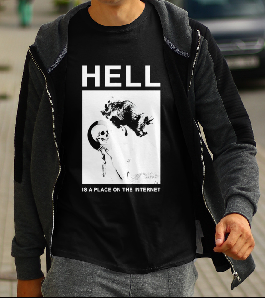 Hell Is A Place On The Internet T-Shirt