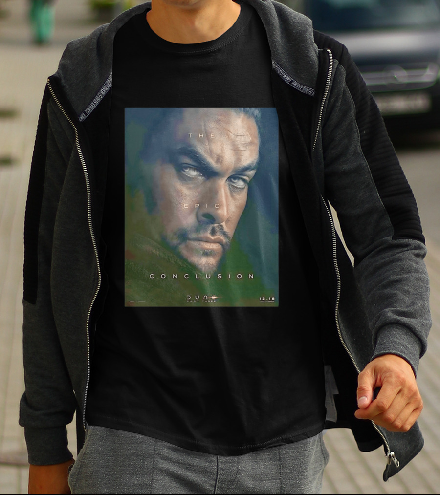 The Epic Conclusion Dune Part Three Jason Momoa December Release T-Shirt
