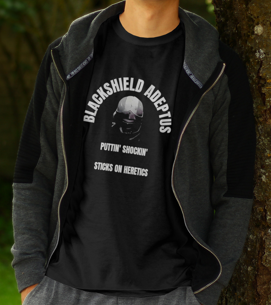 Blackshield Adeptus Puttin' Shockin' Sticks On Heretics T-Shirt