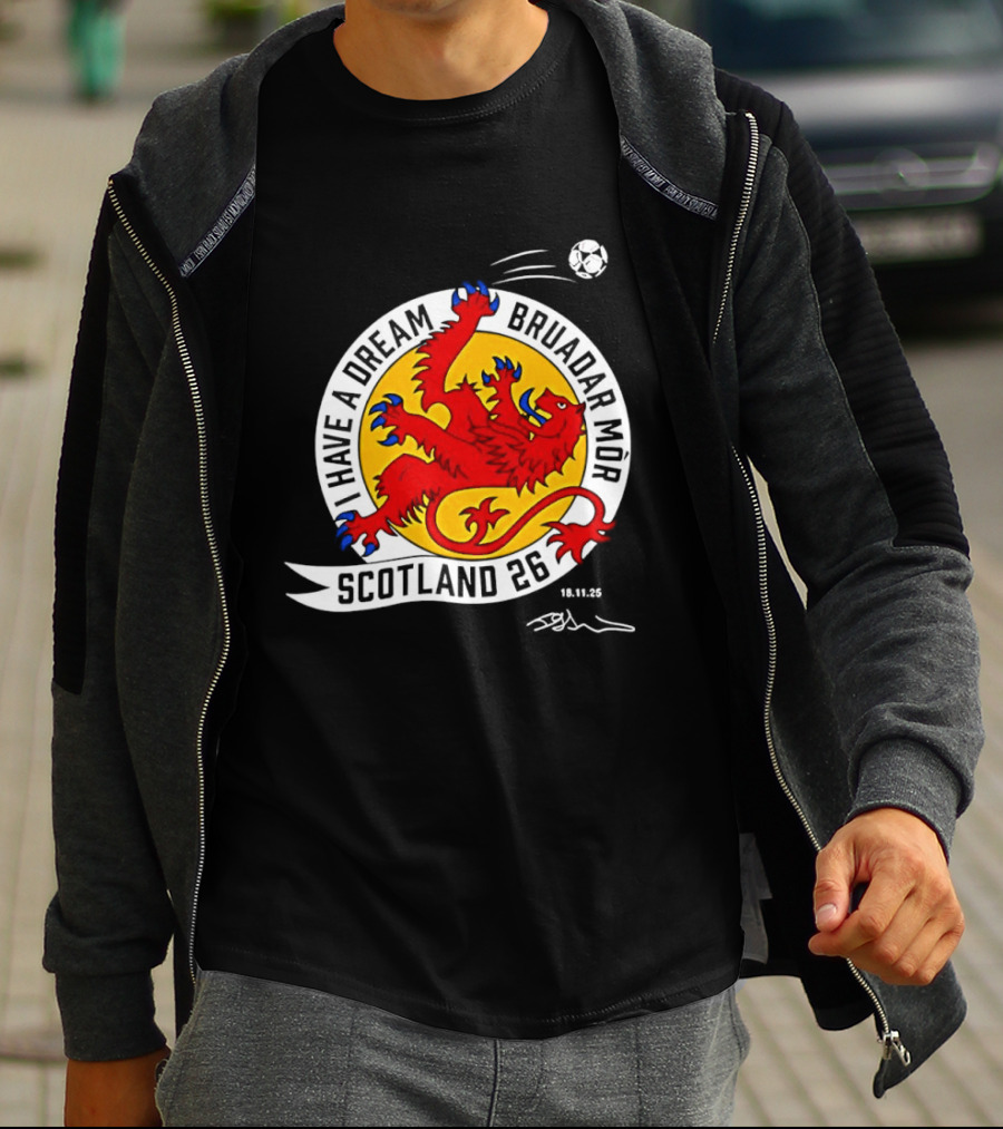 I Have A Dream Bruadar Mor Scotland No 26 Lion Football T-Shirt