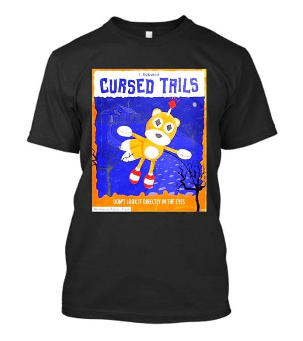 Cursed Tails I. Robotnik Don't Look It Directly In The Eyes Animals In Robots Press T-Shirt