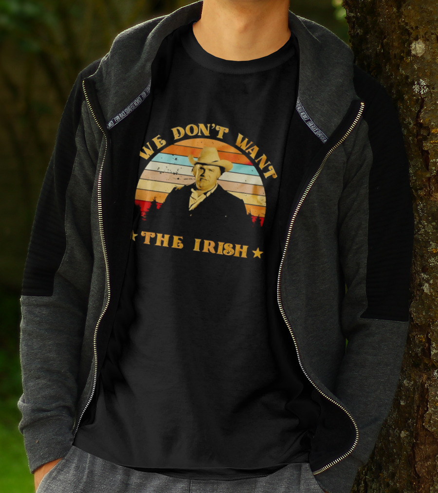 Dan Blocker We Don't Want The Irish Vintage Western T-Shirt