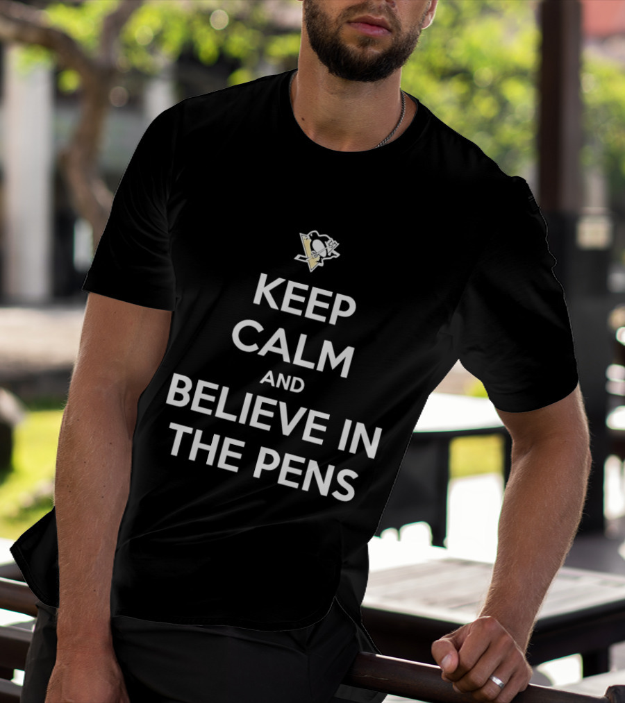Pittsburgh Penguins Keep Calm And Believe In The Pens T-Shirt