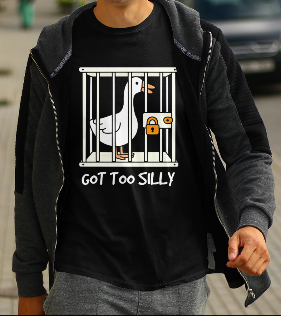 Got Too Silly Goose In Jail Cartoon T-Shirt