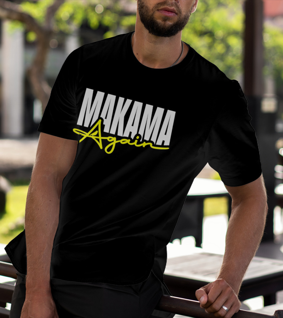 MAKAMA Again Bold White Lettering With Yellow Script T-Shirt