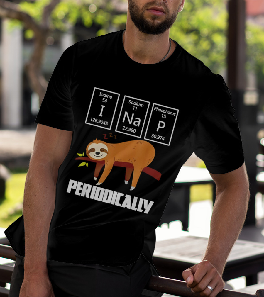 Sloth Periodically Iodine Sodium Phosphorus Chemistry Nap T-Shirt