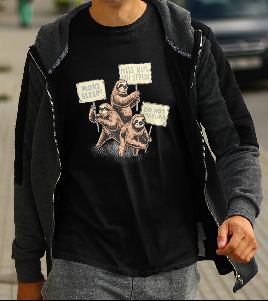 Sloths Unite More Sleep Make Naps Not Stress Do Not Disturb T-Shirt