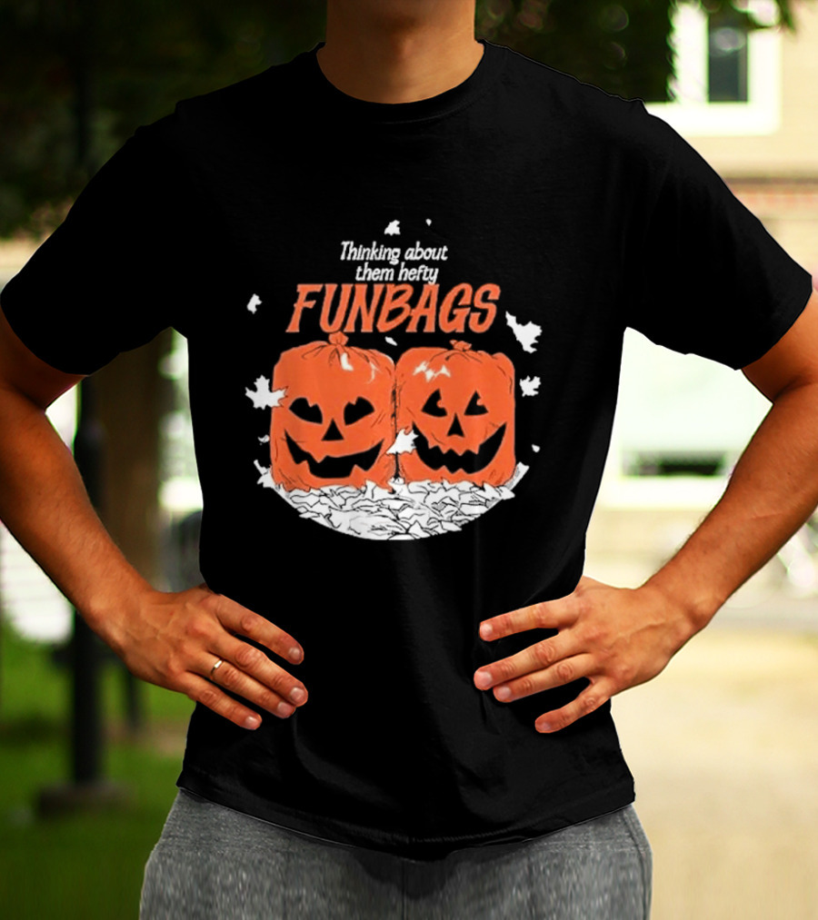 Thinking About Them Hefty Funbags Pumpkins Halloween Humor T-Shirt