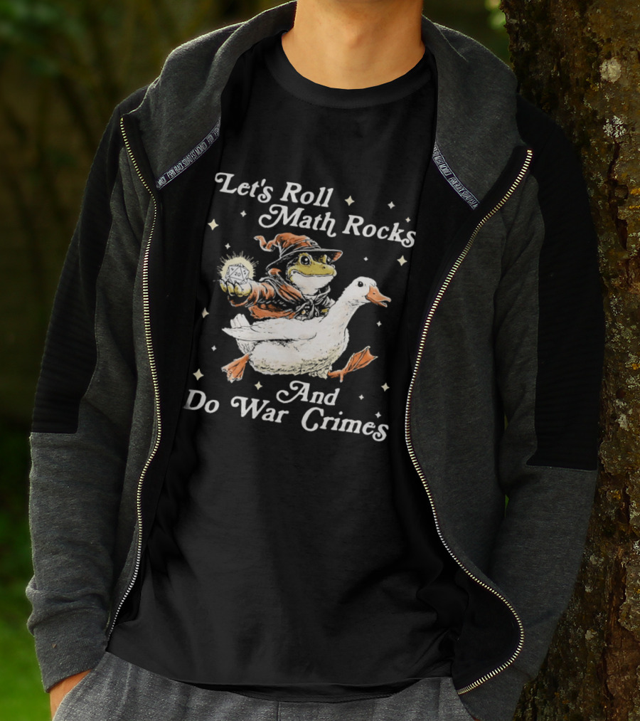 Let's Roll Math Rocks And Do War Crimes Wizard Frog Riding Goose T-Shirt